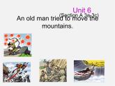 八年级英语下册 Unit 6  An old man tried to move the mountains课件1