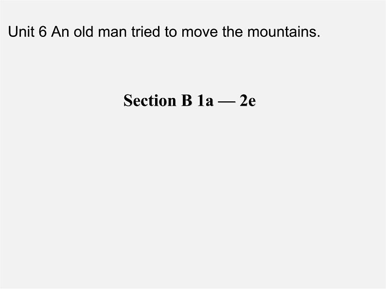 八年级英语下册《Unit 6 An old man tried to move the mountains》Section B 1a-2e课件第1页