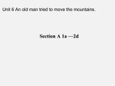 八年级英语下册《Unit 6 An old man tried to move the mountains》Section A 1a-2d课件