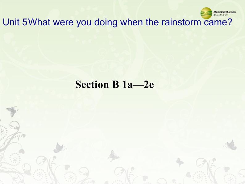 八年级英语下册《Unit 5 What were you doing when the rainstorm came？》Section B 1a-2e 课件 （新版）人教新目标版第1页