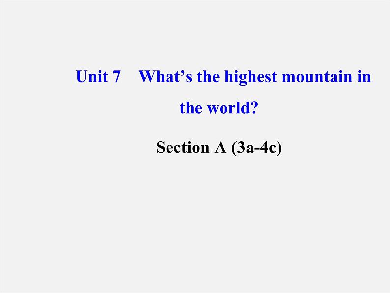 【金榜学案】八年级英语下册 Unit 7 What’s the highest mountain in the world Section A (3a-4c)课件01