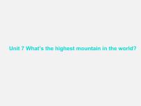 英语人教新目标 (Go for it) 版Unit 7 What’s the highest mountain in the world?Section A多媒体教学课件ppt