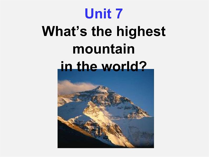 浙江省宁波市慈城中学八年级英语下册 Unit 7 What’s the highest mountain in the world Section A 1课件01