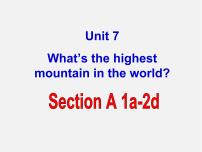 英语八年级下册Unit 7 What’s the highest mountain in the world?Section A课文配套ppt课件