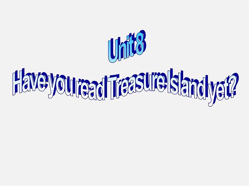 四川省宜宾县双龙镇初级中学八年级英语下册《Unit 8 Have you read Treasure Island yet Section B 2》课件01