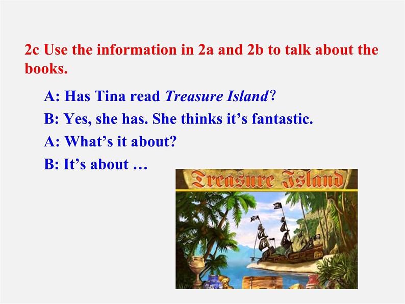 八年级英语下册 Unit 8 Have you read Treasure Island yet Section A课件08