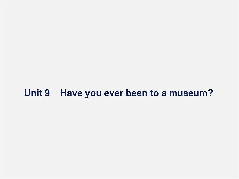 八年级英语下册 Unit 9 Have you ever been to a museum Period 4课件第1页