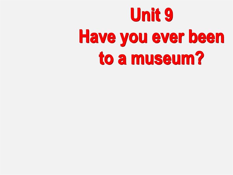 广西桂平市蒙圩镇第一初级中学八年级英语下册 Unit 9 Have you ever been to a museum Section A 1课件02