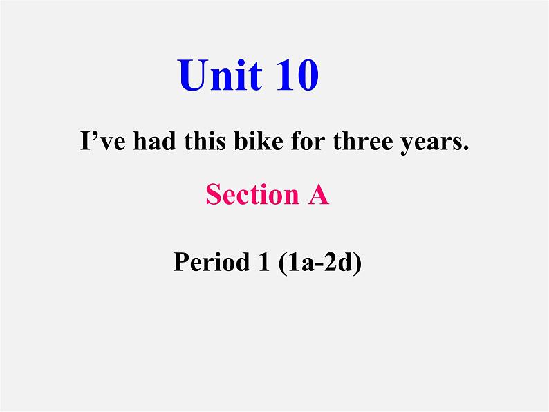 陕西省西安市回民中学八年级英语下册 Unit 10 I’ve had this bike for three years Section A课件第1页