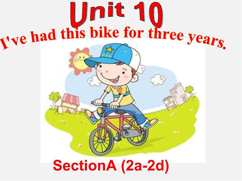 湖北省麻城市集美学校八年级英语下册 Unit 10 I 've had this bike for three years Section A课件第1页