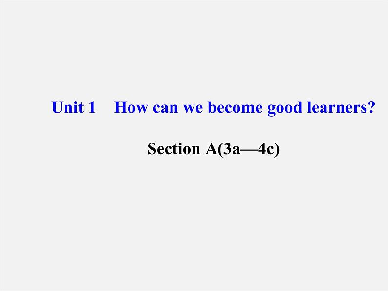 九年级英语全册 Unit 1 How can we become good learners？Section A（3a-4c）课件 （新版）人教新目标版01