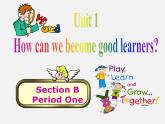 河北省平山县第二中学九年级英语全册 Unit 1 How can we become good learners Section B课件1 （新版）人教新目标版