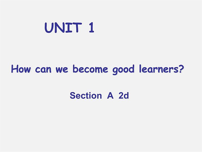 陕西省汉中市佛坪县初级中学九年级英语全册 Unit 1 How can we become good learners Section A课件2 （新版）人教新目标版第1页