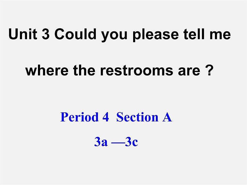 九年级英语全册 Unit 3 Could you please tell me where the restrooms are？Section A 3a-3c课件 （新版）人教新目标版01