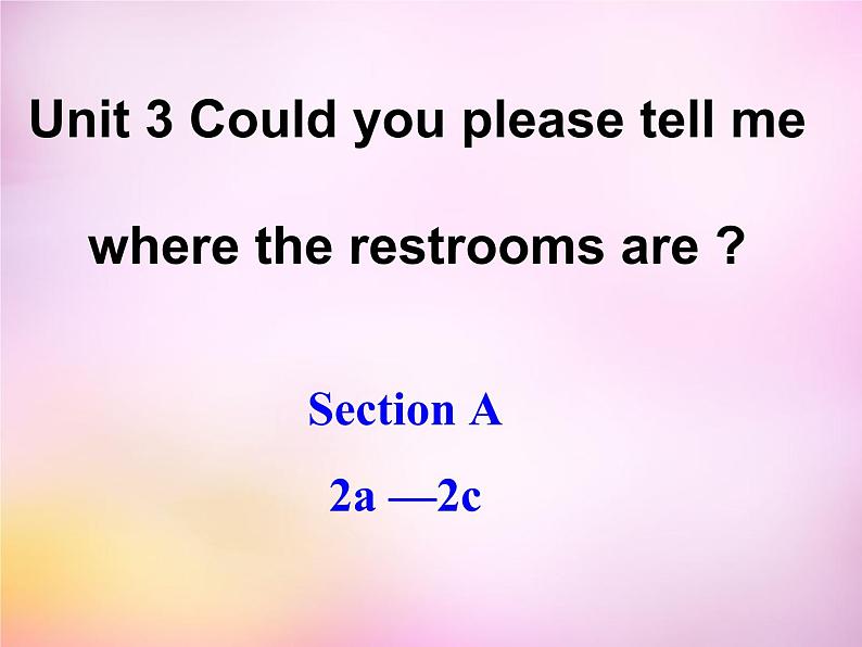 辽宁省鞍山市第十八中学九年级英语全册 Unit 3 Could you please tell me where the restrooms are Period 1课件 （新版）人教新目标版01