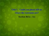 河北省东光县第二中学九年级英语全册 Unit 3 Could you please tell me where the restrooms are Section B 1课件 （新版）人教新目标版