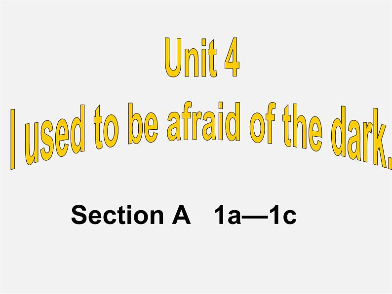 江西省金溪县第二中学九年级英语全册 Unit 4 I used to be afraid of the dark Section A（1a-1c）课件01