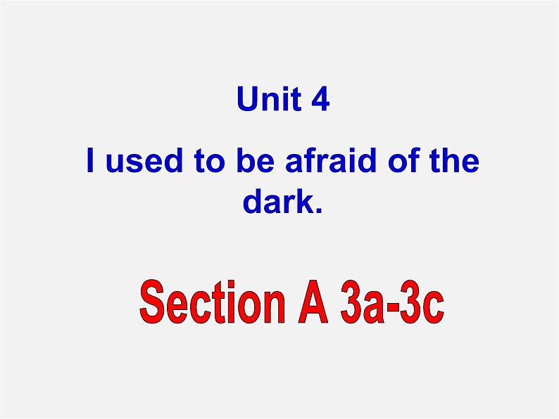 九年级英语全册 Unit 4 I used to be afraid of the dark Period 3课件第1页