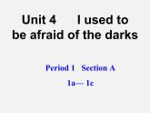 湖北省松滋市涴市镇初级中学九年级英语全册 Unit 4 I used to be afraid of the dark Period1课件