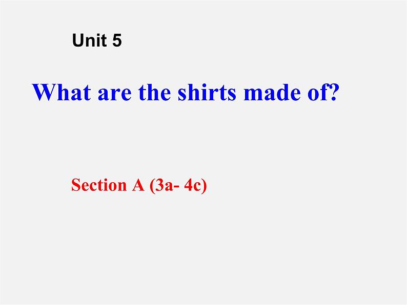 山东省滕州市滕西中学九年级英语全册 Unit 5 What are the shirts made of Section A（3a-4c）课件第1页