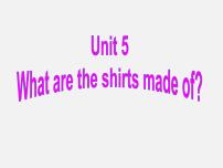 人教新目标 (Go for it) 版九年级全册Unit 5 What are the shirts made of?Section A教学演示ppt课件