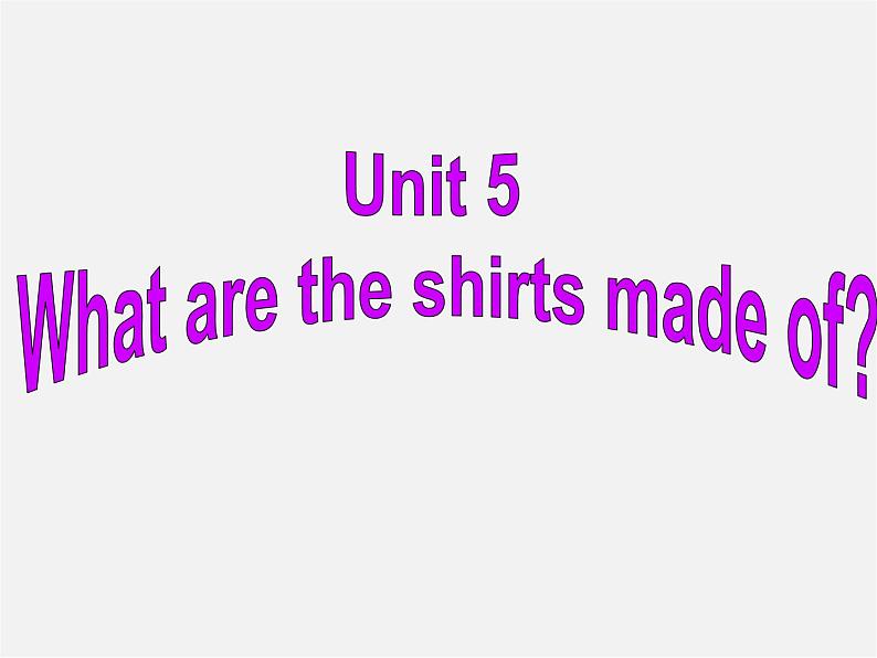 湖北省罗田县李婆墩中学九年级英语全册 Unit 5 What are the shirts made of  SectionA 4 Grammar focus-4c课件第2页