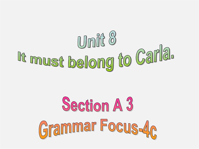 浙江省绍兴县杨汛桥镇中学九年级英语全册《Unit 8 It must belong to Carla》（Section A 6）课件第1页