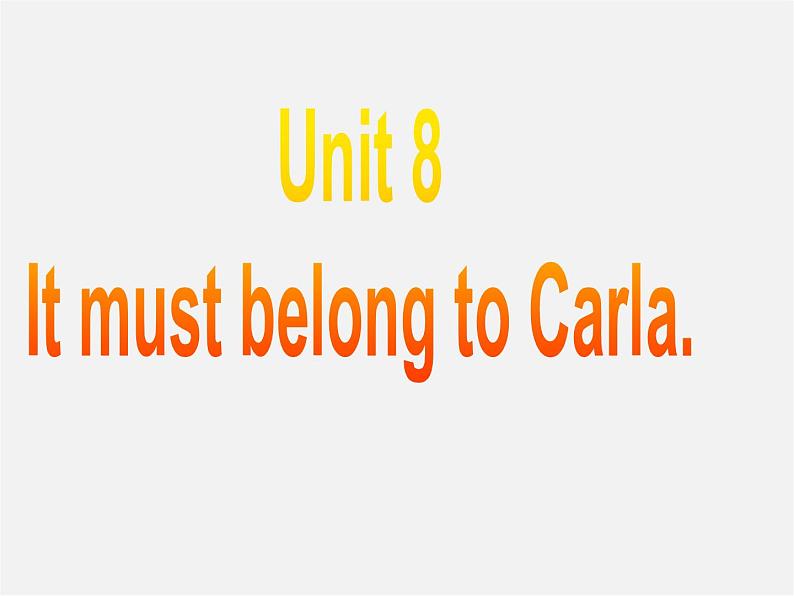 浙江省绍兴县杨汛桥镇中学九年级英语全册《Unit 8 It must belong to Carla》（Section B 3）课件第2页