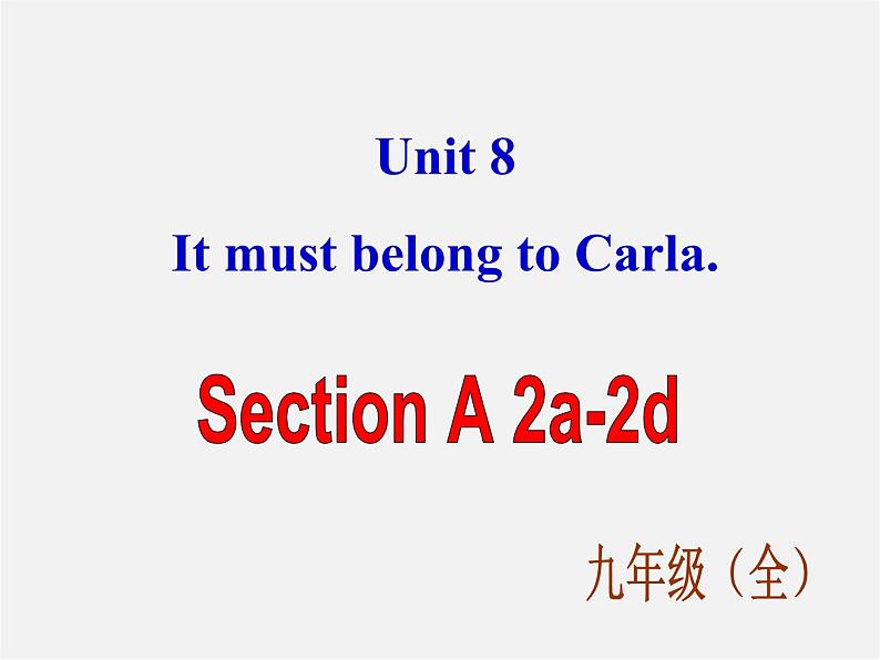 九年级英语全册 Unit 8 It must belong to Carla Section A 2课件01