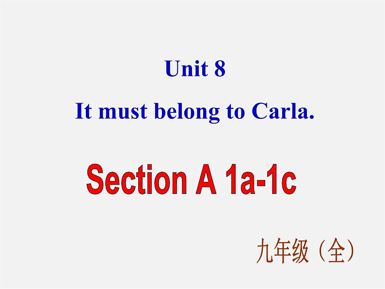 九年级英语全册 Unit 8 It must belong to Carla Section A 1课件第1页