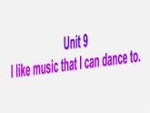 浙江省绍兴县杨汛桥镇中学九年级英语全册《Unit 9 I like music that I can dance to》（Section B 3）课件