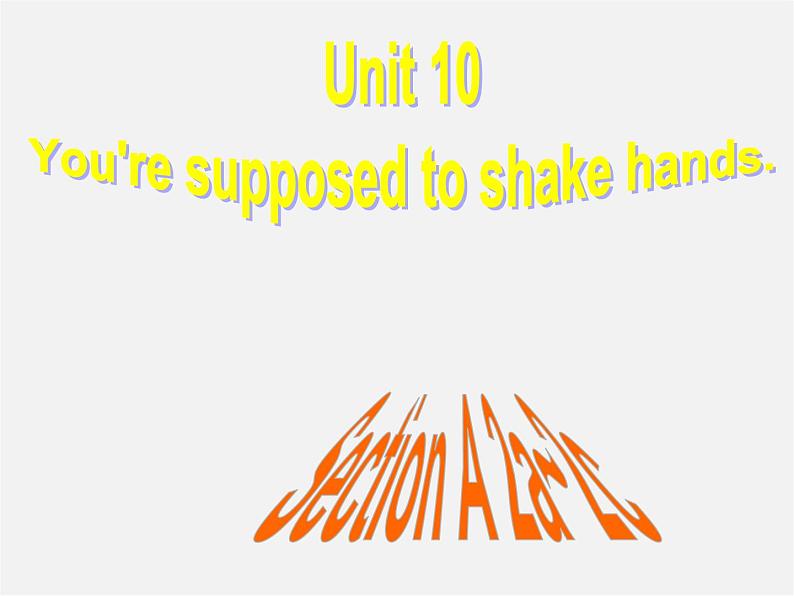 陕西省汉中市佛坪县初级中学九年级英语全册 Unit 10 You’re supposed to shake hands Section A（2a-2c）课件第1页