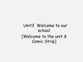 江苏省东海县晶都双语学校七年级英语上册 Unit 3 Welcome to our school！Welcome to the unit & Comic Strip课件