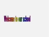 七年级英语上册 Unit 3 Welcome to our school Welcome to the unit课件