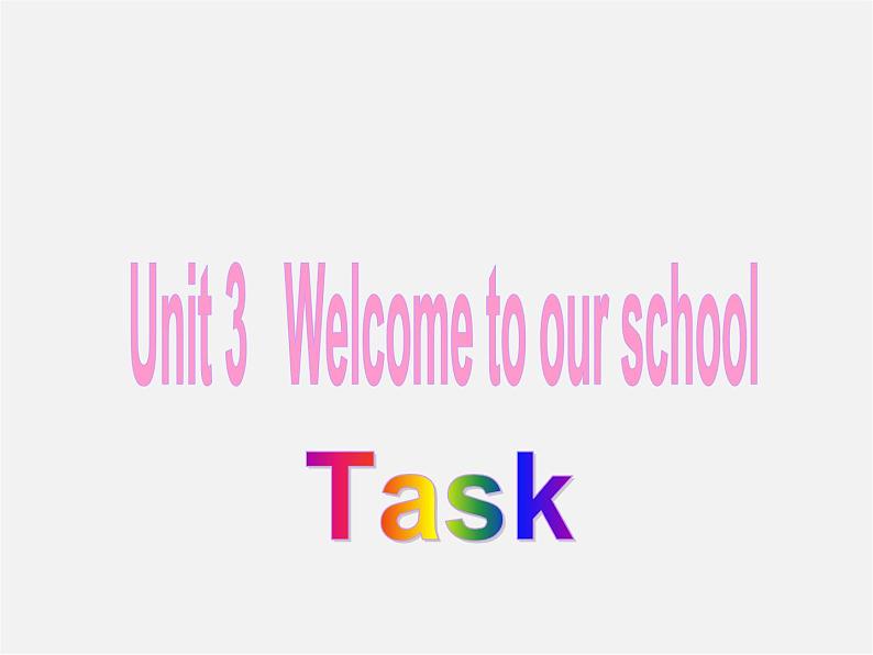 江苏省句容市天王中学七年级英语上册 Unit 3 Welcome to our school Taskr课件第1页