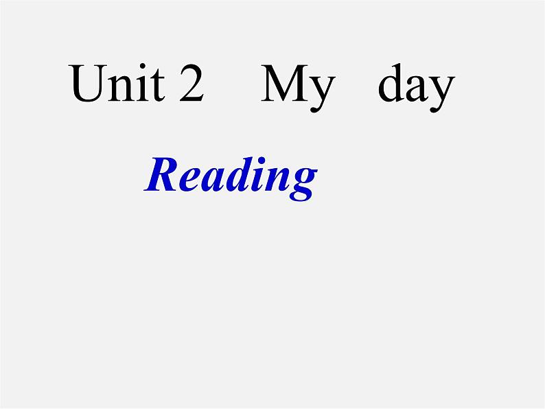 七年级英语上册 Unit 4 My day Reading课件（1）第1页