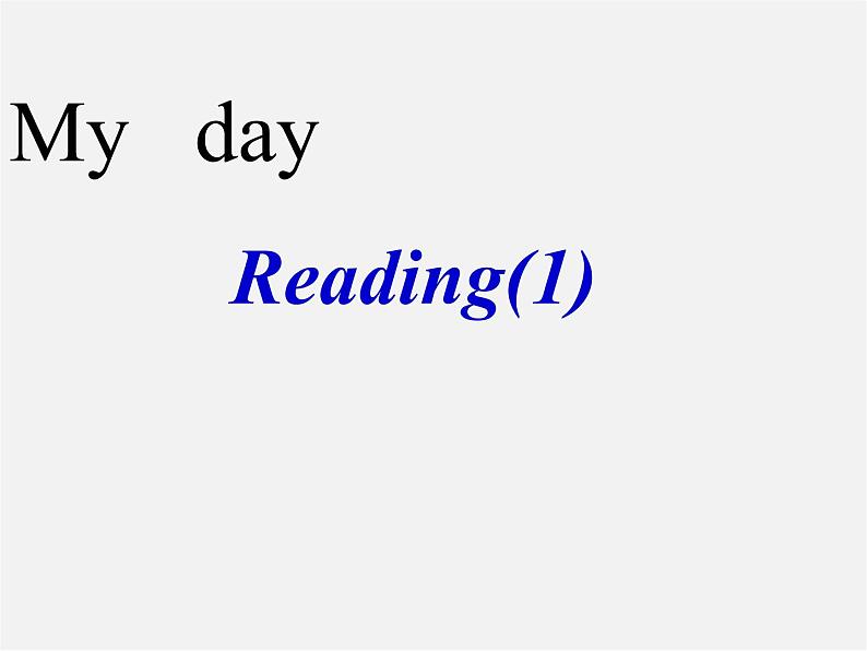 江苏省丹徒区世业实验学校七年级英语上册 Unit 4 My day Reading 1课件01