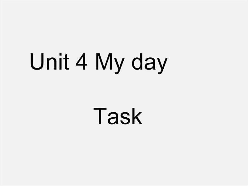 七年级英语上册 Unit 4《My day Main task》课件第1页