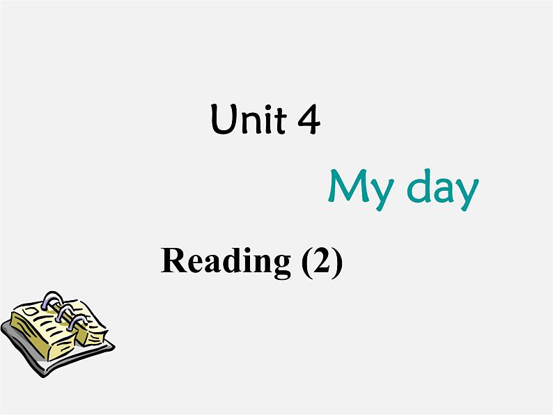 七年级英语上册 Unit 4《My day Reading 2》课件1第1页