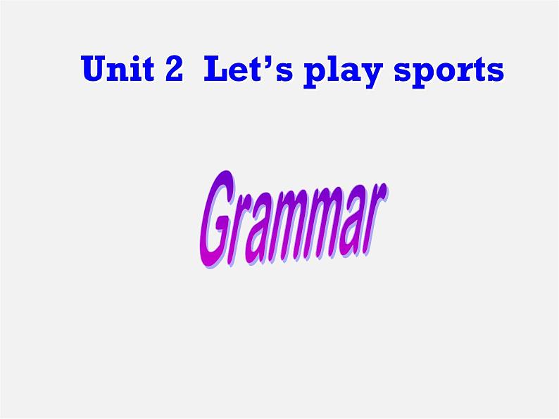 江苏省永丰初级中学七年级英语上册 Unit 2 Let's play sports Grammar课件02