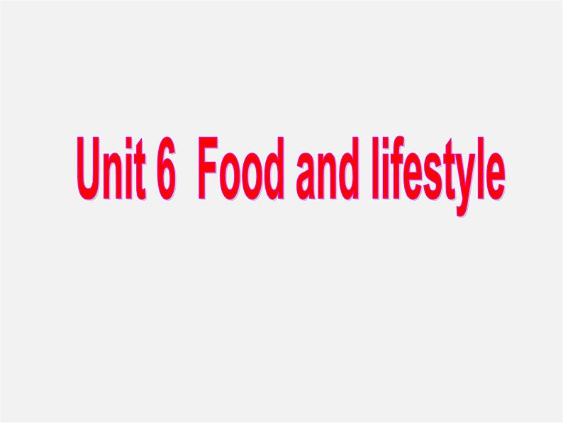 江苏省永丰初级中学七年级英语上册 Unit 6 Food and lifestyle Welcome to the unit课件01