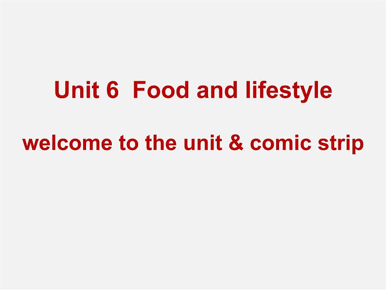 江苏省太仓市第二中学七年级英语上册《Unit 6 Food and lifestyle WELCOME TO THE Unit & COMIC STRIP》课件第3页