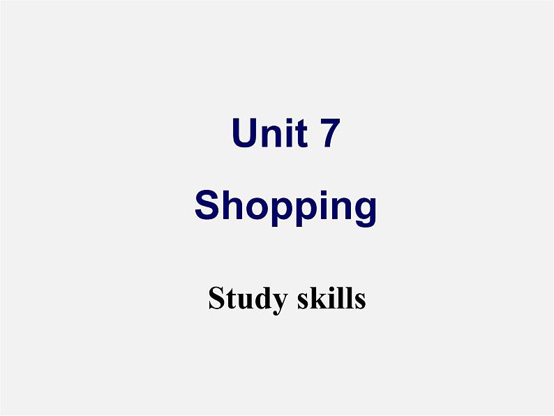 七年级英语上册 Unit 7《Shopping Study skills》课件第1页