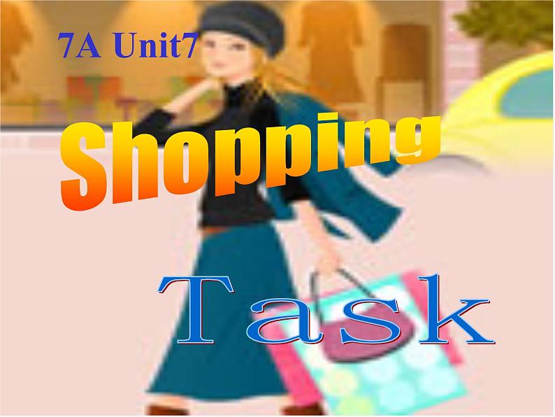 江苏省常州市潞城中学七年级英语上册 Unit 7 Shopping Task课件01