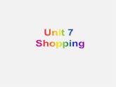 江苏省永丰初级中学七年级英语上册 Unit 7 Shopping Welcome to the unit课件