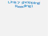 七年級英語上冊 Unit 7《Shopping Reading 1》課件1