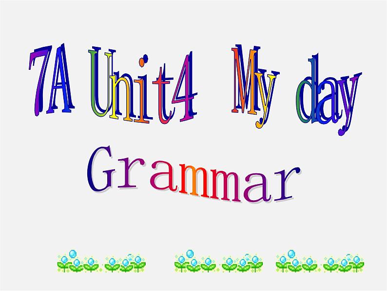 江苏省句容市天王中学七年级英语上册《Unit 4 My Day》Grammar课件01