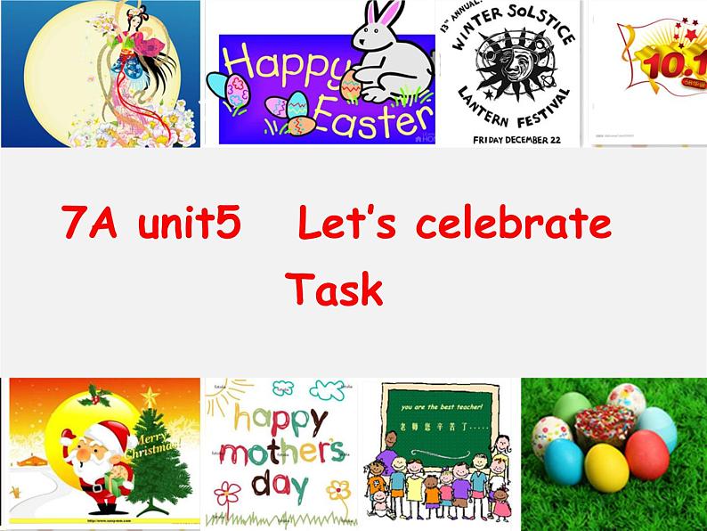 江苏省句容市天王中学七年级英语上册 Unit 5 Let’s celebrate Task课件01