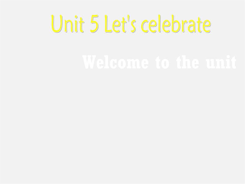 江苏省永丰初级中学七年级英语上册 Unit 5 Let’s celebrate Welcome to the Unit课件02