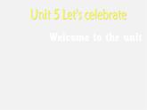 江苏省永丰初级中学七年级英语上册 Unit 5 Let’s celebrate Welcome to the Unit课件